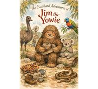 The Bushland Adventures Of Jim The Yowie