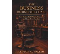 The Business Behind the Chair: How Barbers Build Wealth, Structure, and Long-Term Freedom