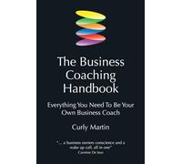 The business coaching handbook: Everything You Need to Be Your Own Business Coach
