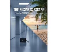 The Business Escape: Your Two-Week Freedom Experiment