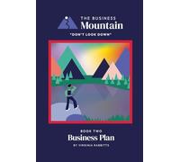 The Business Mountain - Business Plan: One of The ‘Don’t look down’ series, for Entrepreneurs, Start-ups, New businesses, SME’s, Small & Medium sized businesses