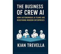 The Business of Crew AI: How Autonomous AI Teams Are Redefining Modern Enterprises