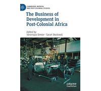 The Business of Development in Post-Colonial Africa