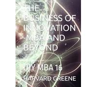 THE BUSINESS OF INNOVATION -MBA AND BEYOND: DIY MBA 16