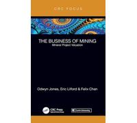 The Business of Mining: Mineral Project Valuation