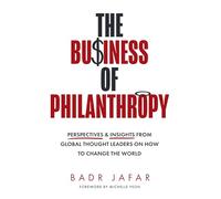 Badr Jafar The Business of Philanthropy (Tascabile)