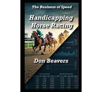 The Business of Speed: Handicapping Horse Racing