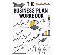 The Business Plan Workbook: Productivity Tools, Action Plans, and Daily Schedules