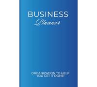 The Business Planner: Organization to help you get it done!