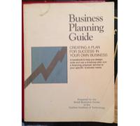 the business planning guide: creating a plan for success in your own business...