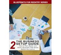 The Business Setup Guide: How to Plan, Brand, and Build a Business That Works Before You Launch: 2