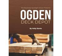 The Business Spotlight Show Presents: Ogden Deck Depot