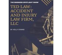 The Business Spotlight Show Presents: TED Law: Accident and Injury Law Firm, LLC