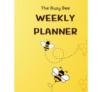 The Busy Bee-- Weekly Planner