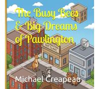 The Busy Bees & Big Dreams of Pawlington