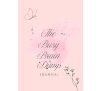 The Busy Brain Dump Journal