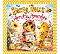 The Busy Buzz of Annette Honeybee