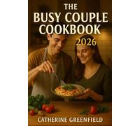 THE BUSY COUPLE COOKBOOK 2026: QUICK MEALS MADE FOR TWO