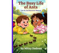 The Busy Life of Ants: Leo & Lila Discover Nature