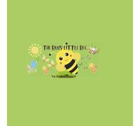 The Busy Little Bee: A gentle, heartwarming story for children ages 3-8