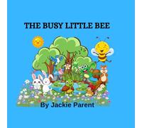 The Busy Little Bee: Volume 2 Adventures by the Pond: A sweet new Busy Bee adventure awaits!