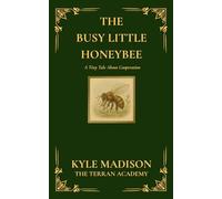 The Busy Little Honeybee: A Tiny Tale About Cooperation