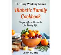 The Busy Mum's Diabetic Cookbook