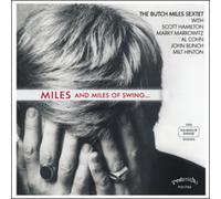 The Butch Miles Sextet Miles and Miles of Swing... (CD) Album