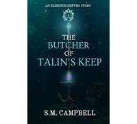 The Butcher of Talin's Keep: An Eldritch Depths Story 3