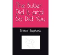 The Butler Did It, and So Did You