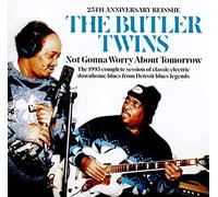 The Butler Twins - Not Gonna Worry About Tomorrow (25th Anniversary Reissue)