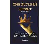The Butler's Secret: Inside The Royal World Of Paul Burrell [French Edition]