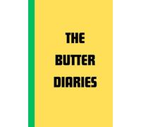 THE BUTTER DIARIES: A Keto Journal for Your Butter-Loaded Dreams