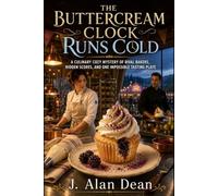 The Buttercream Clock Runs Cold: A Culinary Cozy Mystery of Rival Bakers, Hidden Scores, and One Impossible Tasting Plate