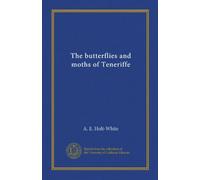 The butterflies and moths of Teneriffe. v. 4