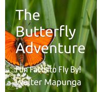 The Butterfly Adventure: Fun Facts to Fly By!