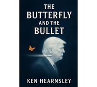 The Butterfly and the Bullet: Alternative History Donald Trump Assassination Tale