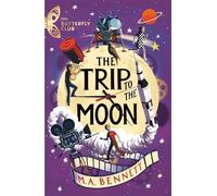 The Butterfly Club: The Trip to the Moon: Book 4 - A time-travelling adventure