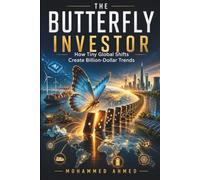 The Butterfly Investor: How Tiny Global Shifts Create Billion-Dollar Trends: 44