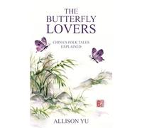 The Butterfly Lovers: China's Folktales Explained