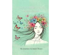 The Butterfly Path My Journey To Inner Peace: Motivational Notebook For Adhd Woman, To Do List with inspirational quotes on each page , Space For ... Organize Your Tasks And Boost Productivity