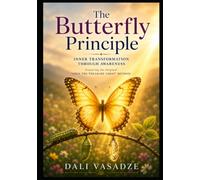 The Butterfly Principle: Inner Transformation Through Awareness Featuring the Original "Open the Treasure Chest" Method