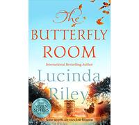 The butterfly room: An enchanting tale of long buried secrets from the bestselling author of The Seven Sisters series