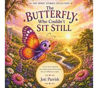 The Butterfly Who Couldn't Sit Still: three