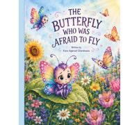 The Butterfly Who Was Afraid to Fly