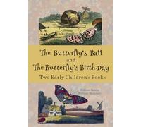 The Butterfly's Ball and The Butterfly's Birth-Day: Two Early Children's Books