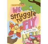 The Butterfriends: We Struggle to Fly