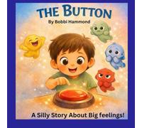 The Button!: A Story About Big Feelings