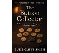 The Button Collector: Ordinary objects, extraordinary secrets-one button at a time: Short Read