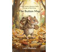 The Button Map: A Cozy Autumn Adventure About Courage and Big Feelings: 1